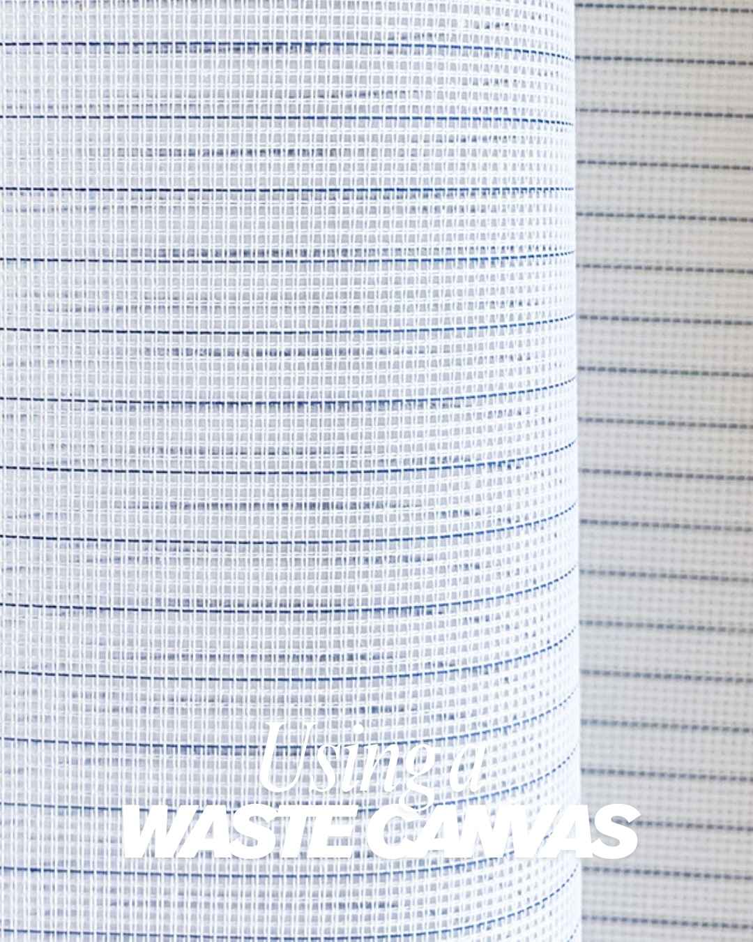 Using a Waste Canvas